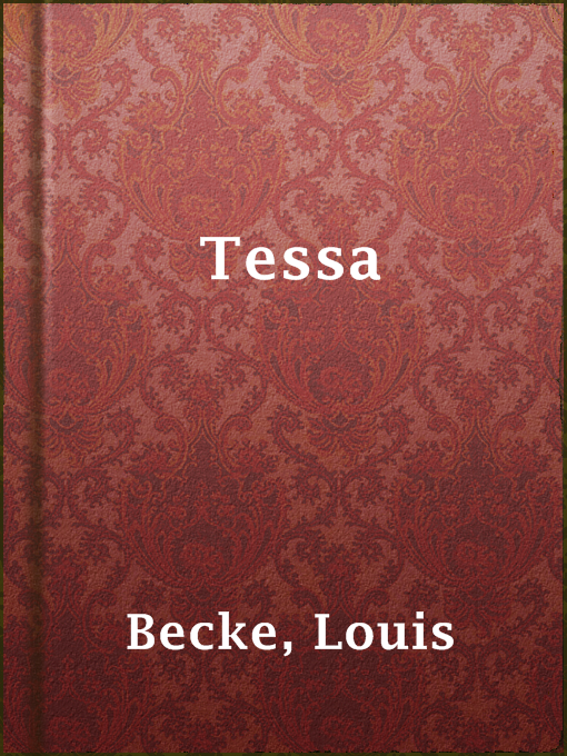Title details for Tessa by Louis Becke - Available